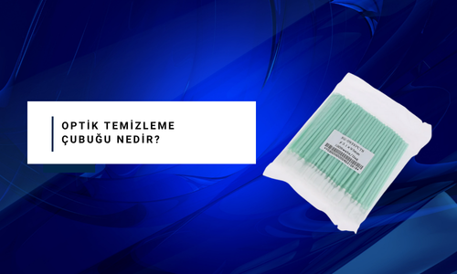 Optik Temizleme Çubuğu Nedir?