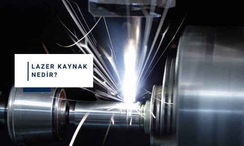 Lazer Kaynak Nedir? Nasıl Yapılır?