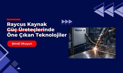 Raycus Kaynak Güç Üreteçlerinde Öne Çıkan Teknolojiler