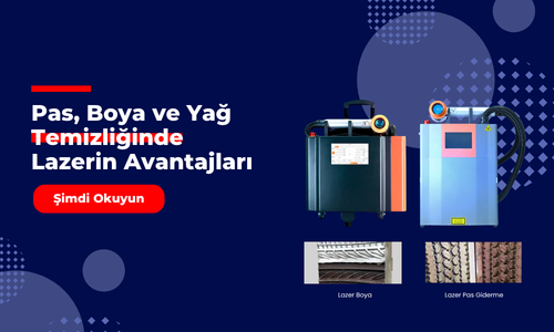 Pas, Boya ve Yağ Temizliğinde Lazerin Avantajları