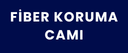 Fiber Koruma Camı