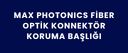 MAX PHOTONICS FİBER OPTİK KONNEKTÖR KORUMA BAŞLIĞI