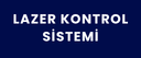 Lazer Kontrol Sistemi