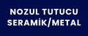 Nozul Tutucu (Seramik / Metal)