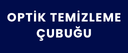 OPTİK TEMİZLEME ÇUBUĞU